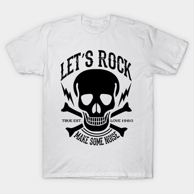 Let's rock true est love 1980 make some noise T-Shirt by mohamadbaradai